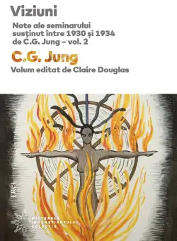 Viziuni. Note ale seminarului sustinut intre 1930 si 1934 de C.G. Jung – vol. 2