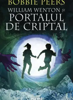 William Wenton și Portalul de criptal (Vol. 2) - Paperback brosat - Bobbie Peers - Nemira