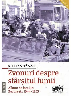 Zvonuri despre sfarsitul lumii. Bucuresti, 1944–1953