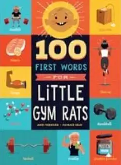 100 First Words for Little Gym Rats