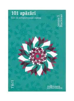 101 aparari. Cum se autoprotejeaza mintea