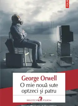 1984 - O mie noua sute optzeci si patru | George Orwell