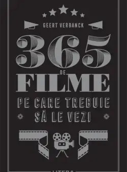 365 de filme pe care trebuie sa le vezi | Geert Verbanck