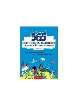 365 de intrebari si raspunsuri pentru a intelege lumea