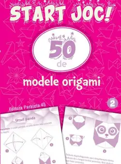 50 de modele Origami (Vol. 2) - Paperback brosat - Paralela 45