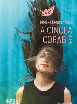 A cincea corabie | Monika Kompanikova