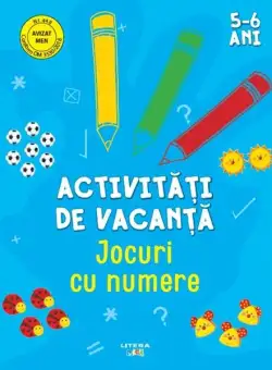 Activități de vacanță. Jocuri cu numere (5-6 ani) - Paperback - *** - Litera mică