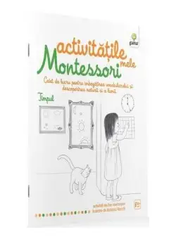 Activitățile mele Montessori. Timpul (4+ ani) - Paperback - Ève Herrmann - Gama