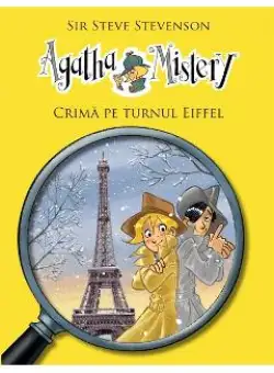 Agatha Mistery: Crima pe turnul Eiffel - Sir Steve Stevenson