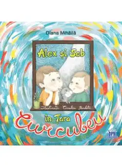 Alex si Seb in Tara Curcubeu - Diana Mihaila