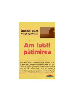 Am iubit patimirea