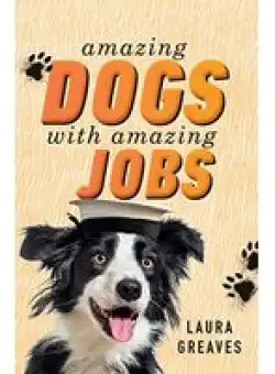 Amazing Dogs with Amazing Jobs