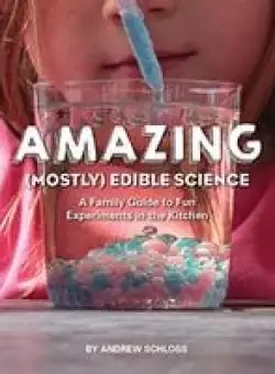 Amazing (Mostly) Edible Science