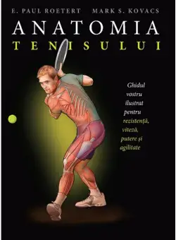 Anatomia tenisului | E. Paul Roetert, Mark S. Kovacs