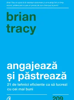 Angajeaza si pastreaza | Brian Tracy
