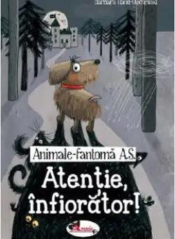 Animale fantoma A.S. Atentie, infiorator! - Barbara Iland-Olschewski