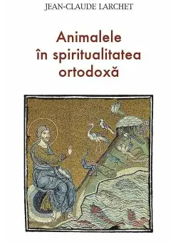 Animalele in spiritualitatea ortodoxa
