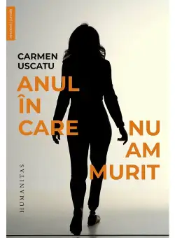 Anul in care nu am murit