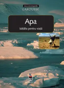 Apa. Bătălia pentru viață - Paperback brosat - Jean-Yves Lacoste, Larrouse - RAO