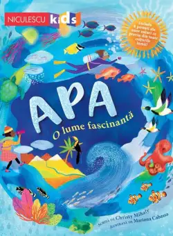 Apa. O lume fascinantă - Hardcover - Niculescu