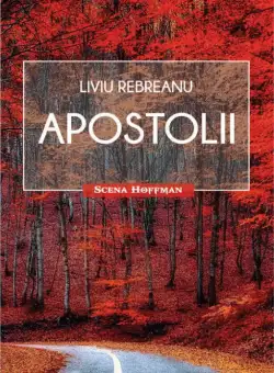 Apostolii | Liviu Rebreanu