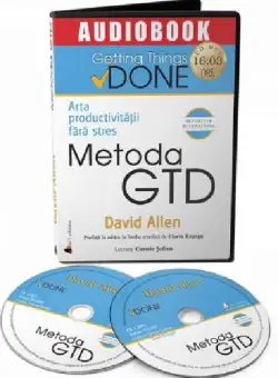 Arta productivitatii fara stres. Metoda GTD | David Allen