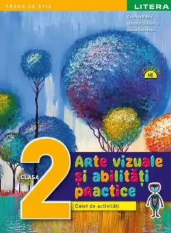 Arte vizuale și abilități practice. Clasa a II-a - Paperback brosat - Cristina Rizea, Daniela Stoicescu, Ioana Stoicescu - Litera