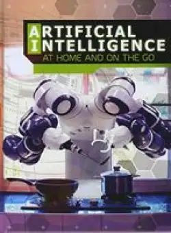 Artificial Intelligence at Home and on the Go