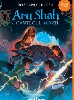Aru Shah și cântecul morții (Vol. 2) - HC - Hardcover - Roshani Chokshi - Arthur