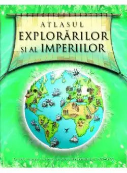 Atlasul explorarilor si al imperiilor