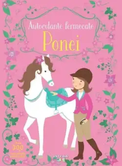 Autocolante fermecate. Ponei - Paperback - *** - Litera mică