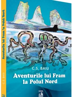Aventurile lui Fram la Polul Nord | Cosmin Baiu