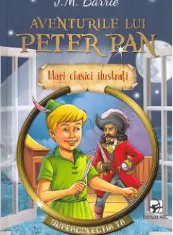 Aventurile lui Peter Pan - J.M. Barrie