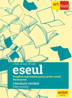 Bacalaureat. Eseul. Limba Română. Pregătire individuală pentru proba scrisă - Paperback brosat - Liliana Paicu, Marilena Lascăr - Art Klett