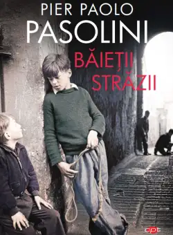 Baietii strazii | Pier Paolo Pasolini
