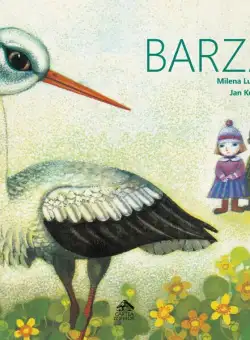 Barza - Hardcover - Milena Lukešová - Cartea Copiilor