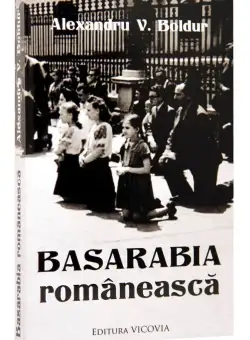 Basarabia romaneasca | Alexandru V. Boldur