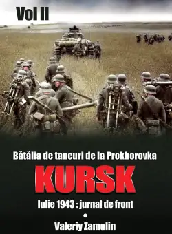 Batalia de tancuri de la Prokhorovka. Kursk. Volumul II | Valeriy Zamulin