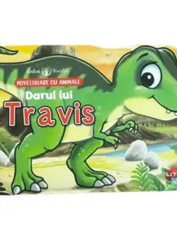Bebe învață. Povestioare cu animale. Darul lui Travis - Board book - *** - Litera mică