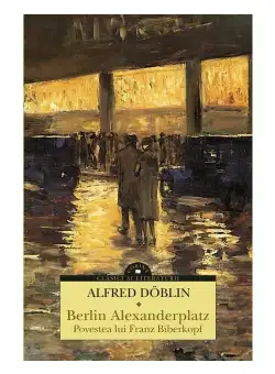 Berlin Alexanderplatz. Povestea lui Franz Biberkopf