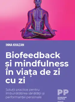 Biofeedback si mindfulness in viata de zi cu zi - Inna Khazan