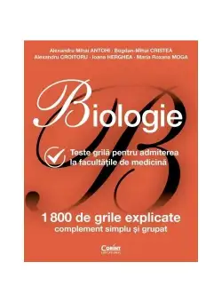 Biologie. Teste grila pentru admiterea la facultatile de medicina