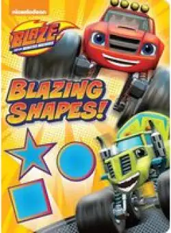 Blazing Shapes! (Blaze and the Monster Machines)