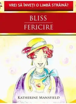 Bliss / Fericire | Katherine Mansfield