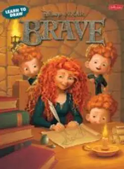 Brave Learn To Draw Merida Elinor Angus And Other Characters From Disneypixars Brave Step By Step