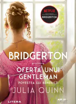 Bridgerton. Oferta unui gentleman. Povestea lui Benedict. Vol. 3