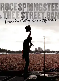 Bruce Springsteen & The E St's London Calling - Live in Hyde Park | Bruce Springsteen, The E St's London Calling