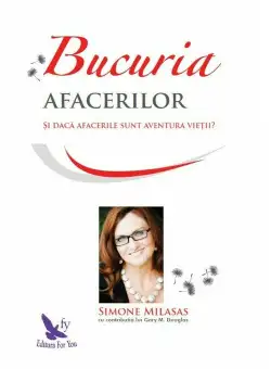 Bucuria afacerilor. Si daca afacerile sunt aventura vietii?