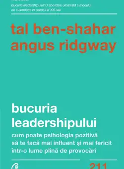 Bucuria leadershipului | Tal Ben-Shahar , Angus Ridgway
