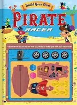 BUILD YOUR OWN PIRATE RACER.